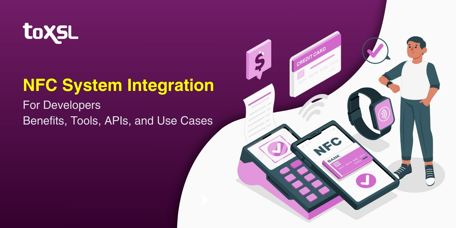 NFC System Integration for Developers: Benefits, Tools, APIs, and Use Cases